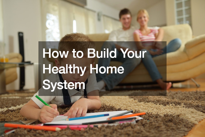 How to Build Your Healthy Home System