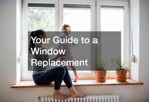 Your Guide to a Window Replacement