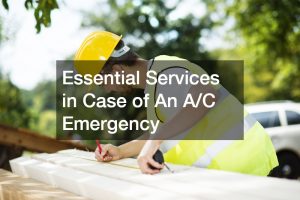 Essential Services in Case of An A/C Emergency