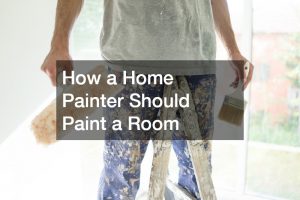 How a Home Painter Should Paint a Room