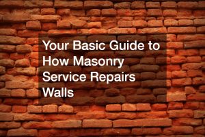 Your Basic Guide to How Masonry Service Repairs Walls